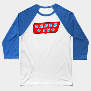Caped TV Podcast Shirt Baseball T-Shirt